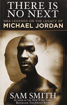 portada There Is No Next: NBA Legends on the Legacy of Michael Jordan
