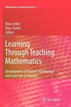 portada learning through teaching mathematics: development of teachers' knowledge and expertise in practice (en Inglés)