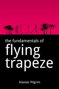 portada The Fundamentals of Flying Trapeze (en Inglés)