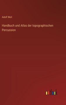 portada Handbuch und Atlas der topographischen Percussion (in German)