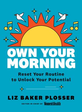 portada Own Your Morning: Reset Your A. Mo Routine to Unlock Your Potential (en Inglés)