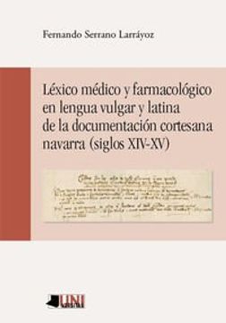 portada Lexico Medico Y Farmacologico En Lengua Vulgar Y Latina De La Documentacion Cortesana Navarra. Siglos XIV-XV (Universitas (pamiela))