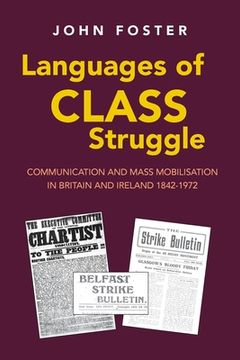 portada Languages of Class Struggle: Communication and Mass Mobilisation in Britain and Ireland 1842-1972