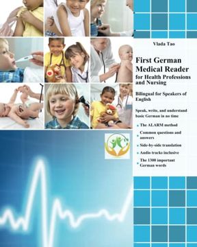 portada First German Medical Reader for Health Professions and Nursing: Bilingual for Speakers of English. Speak, Write, and Understand Basic German in no Time (Graded German Readers) (en Inglés)