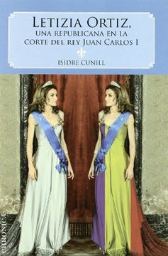 Letizia Ortiz Una Republicana En (Testimonio (chronica))