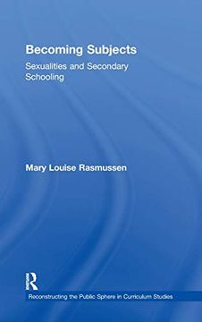 portada Becoming Subjects: Sexualities and Secondary Schooling: Sexualities and Secondary Schooling (Reconstructing the Public Sphere in Curriculum Studies)