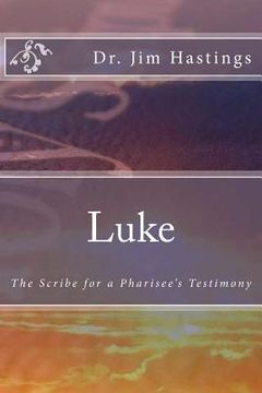 portada Luke: The Scribe for a Pharisee's Testimony (en Inglés)