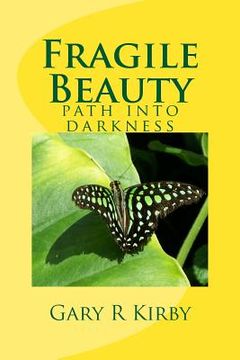 portada Fragile Beauty: path into darkness (en Inglés)