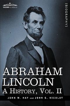 portada abraham lincoln: a history, vol.ii (en Inglés)