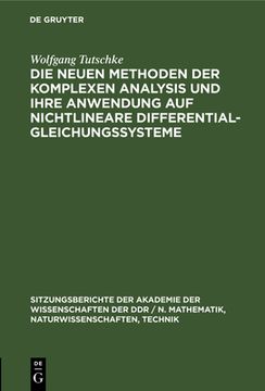portada Die Neuen Methoden der Komplexen Analysis und Ihre Anwendung auf Nichtlineare Differentialgleichungssysteme (German Edition) [Hardcover ] (in German)