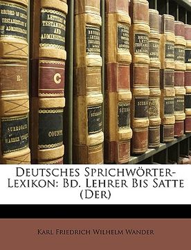 portada Deutsches Sprichworter-Lexikon: Bd. Lehrer Bis Satte (Der) (in German)