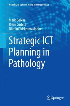 portada Strategic Ict Planning in Pathology (Healthcare Delivery in the Information Age)