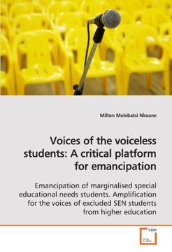 portada Voices of the voiceless students:A critical platform for emancipation: Emancipation of marginalised special educational needs students. Amplification ... excluded SEN students from higher education