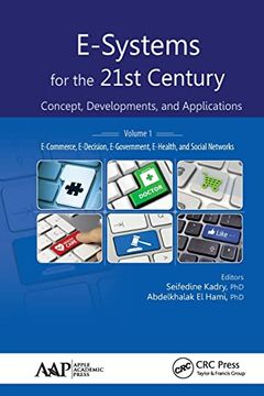 portada E-Systems for the 21St Century: Concept, Developments, and Applications, Volume 1: E-Commerce, E-Decision, E-Government, E-Health, and Social Networks (en Inglés)