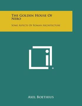 portada The Golden House of Nero: Some Aspects of Roman Architecture (in English)