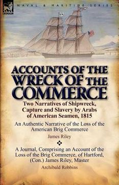 portada accounts of the wreck of the commerce: two narratives of shipwreck, capture and slavery by arabs of american seamen, 1815