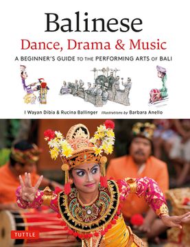portada Balinese Dance, Drama & Music: A Beginner'S Guide to the Performing Arts of Bali (Bonus Online Content) (in English)