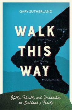 portada Walk This Way: Hills, Thrills and Headaches on Scotland's Trails