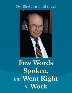 portada Few Words Spoken, but Went Right to Work: Dr. Sheldon L. Mandel