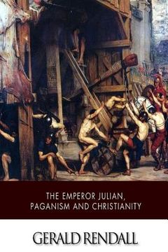 portada The Emperor Julian, Paganism and Christianity (en Inglés)