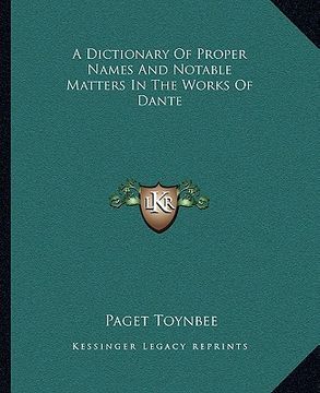 portada a dictionary of proper names and notable matters in the works of dante (en Inglés)