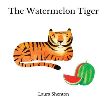 portada The Watermelon Tiger (en Inglés)