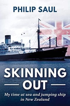 portada Skinning Out: My Time at sea and Jumping Ship in new Zealand (in English)