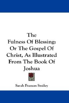 portada the fulness of blessing: or the gospel of christ, as illustrated from the book of joshua