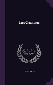 portada Last Gleanings (in English)