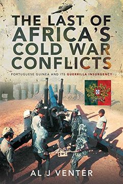 portada The Last of Africa's Cold War Conflicts: Portuguese Guinea and Its Guerilla Insurgency (en Inglés)