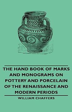 portada the hand book of marks and monograms on pottery and porcelain of the renaissance and modern periods (en Inglés)
