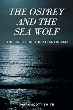 portada The Osprey and the sea Wolf: The Battle of the Atlantic 1942 (en Inglés)