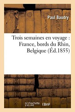 portada Trois semaines en voyage: France, bords du Rhin, Belgique (Littérature)