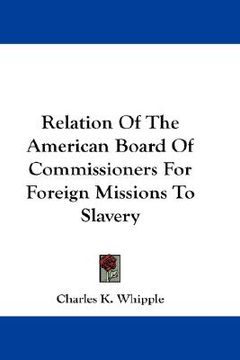 portada relation of the american board of commissioners for foreign missions to slavery