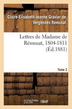 portada Lettres de Madame de Rémusat, 1804-1811. Tome 2 (en Francés)