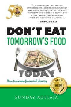 portada Don't eat tomorrow's food today (en Inglés)