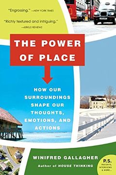 portada The Power of Place: How our Surroundings Shape our Thoughts, Emotions, and Actions (in English)