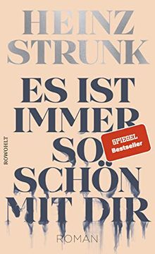 portada Es ist Immer so Schön mit Dir: Nominiert für den Deutschen Buchpreis 2021 Strunk, Heinz (en Alemán)