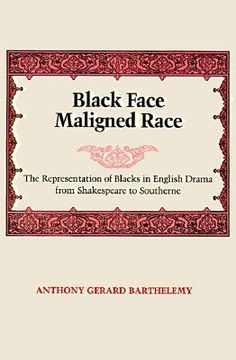 portada black face maligned race: the representation of blacks in english drama from shakespeare to southerne (en Inglés)