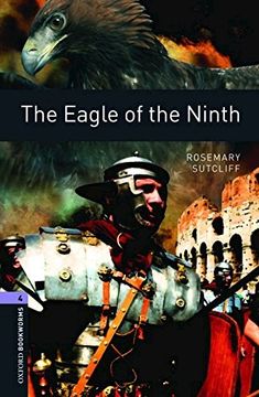 portada Oxford Bookworms Library: Oxford Bookworms 4. The Eagle of the Ninth: 1400 Headwords 