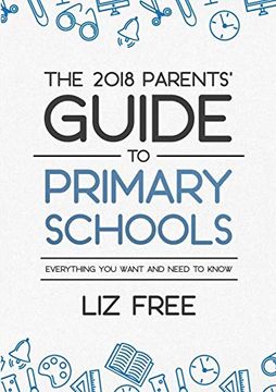 portada The 2018 Parents' Guide to Primary Schools (en Inglés)