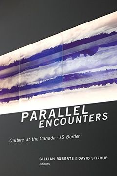 portada Parallel Encounters: Culture at the Canada-Us Border (Cultural Studies) (en Inglés)