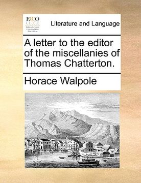 portada a letter to the editor of the miscellanies of thomas chatterton. (en Inglés)