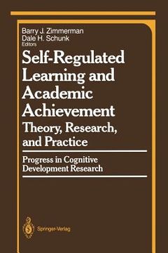 portada self-regulated learning and academic achievement: theory, research, and practice (en Inglés)