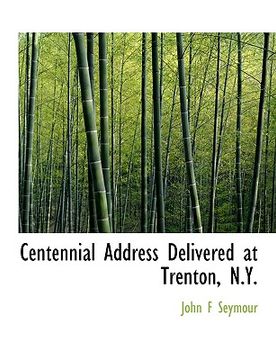 portada centennial address delivered at trenton, n.y.
