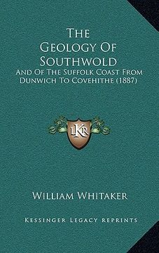 portada the geology of southwold: and of the suffolk coast from dunwich to covehithe (1887) (en Inglés)