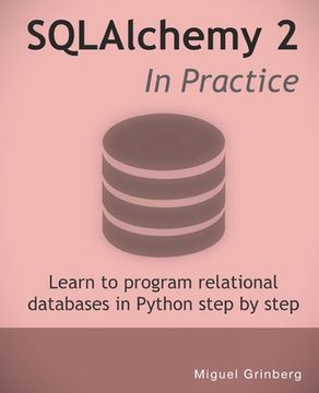 portada SQLAlchemy 2 In Practice: Learn to program relational databases in Python step-by-step (en Inglés)