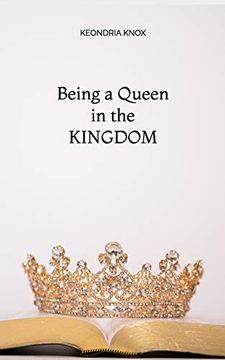 portada Being a Queen in the Kingdom (en Inglés)