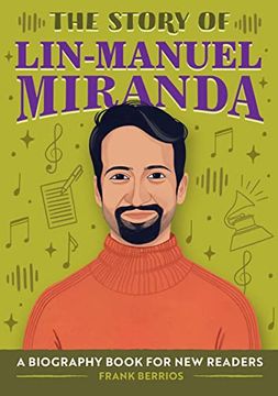 portada The Story of Lin-Manuel Miranda: A Biography Book for new Readers (Story of: A Biography for new Readers) 