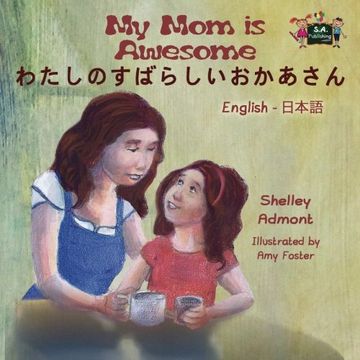 portada My Mom is Awesome: English Japanese Bilingual Edition (English Japanese Bilingual Collection)